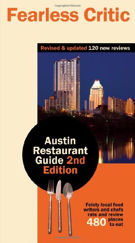 Fearless Critic Austin Restaurant Guide, 2nd Edition (Fearless Critic: Austin Restaurant Guide)