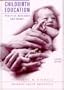 Childbirth Education: Practice, Research and Theory