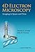 4D ELECTRON MICROSCOPY: IMAGING IN SPACE AND TIME