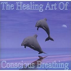 The Healing Art Of Conscious Breathing