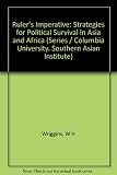 The ruler's imperative : strategies for political survival in Asia and Africa