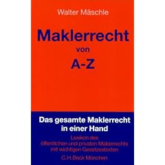 Maklerrecht von A- Z. Lexikon des �ffentlichen und privaten Maklerrechts