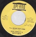 ILL NEVER STEP DOWN 7 INCH (7" VINYL 45) US UPLAND 0