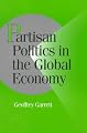Partisan Politics in the Global Economy (Cambridge Studies in Comparative Politics)