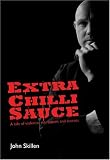 Extra Chilli Sauce: A Dark Tale of Violence, Retribution and Success