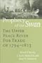 Prophecy of the Swan: The Upper Peace River Fur Trade of 1794-1823
