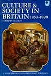 Culture and Society in Britain 1850-1890: A Source Book of Contemporary Writings