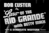 Life During the Great Depression Diversion Film: Law of the Rio Grande (1931) [DVD] Starring Betty Mack, Edmund Cobb, Bob Custer, Nelson McDowell, Harry Todd And Directed By Bennett Cohen.
