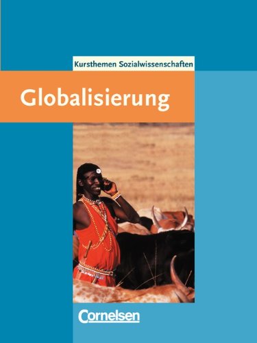 Kursthemen Sozialwissenschaften. Globalisierung