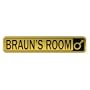 " BRAUN 'S ROOM " STREET SIGN NAME