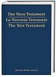 Das Neue Testament. Le Nouveau Testament. The New Testament