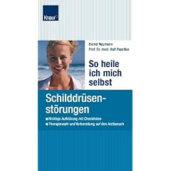 So heile ich mich selbst: Schilddr�senst�rungen