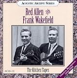 Red Allen & Frank Wakefield -  The Kitchen Tapes