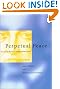 Perpetual Peace: Essays...