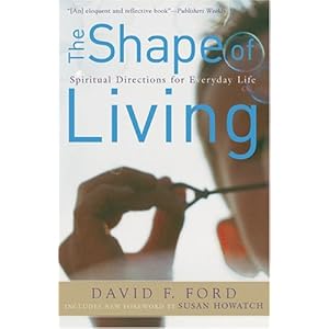 Shape of Living, The: Spiritual Directions for Everyday Life