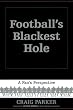 Football's Blackest Hole: A Fan's Perspective