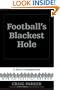 Football's Blackest Hole: A Fan's Perspective