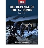 The revenge of the 47 Ronin : Edo 1703