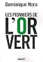 Les pionniers de l'or vert : Ils inventent le XXIe si�cle