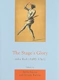 The Stages Glory: John Rich (1692-1761)