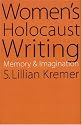 Women's Holocaust Writing: Memory and Imagination