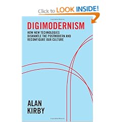 Digimodernism: How New Technologies Dismantle the Postmodern and Reconfigure Our Culture