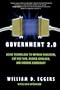 Government 2.0: Using Technology to Improve Education, Cut Red Tape, Reduce Gridlock, and Enhance Democracy
