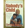 Nobody's Child: A Woman's Abusive Past and the Inspiring Dream That Led Her to Rescue the Street Children of Saigon