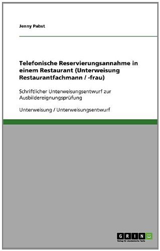 Telefonische Reservierungsannahme in einem Restaurant (Unterweisung Restaurantfachmann / -frau) (German Edition)