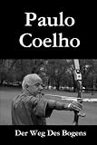 Der Weg Des Bogens - Paulo Coelho