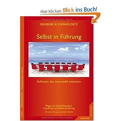 Selbst in F�hrung. Achtsam die Innenwelt meistern.