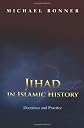 Jihad in Islamic History: Doctrines and Practice