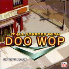 The Regents - It All Started With Doo Wop: The Closer You Are - Zortam Music