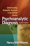 Psychoanalytic diagnosis : understanding personality structure in the clinical process