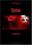 Elysium - Ein Vampir Roman - - Julienne Christofferson