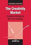 The creativity market : creative writing in the 21st century