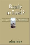 Ready to Lead? A Story for Leaders and Their Mentors