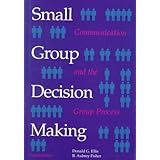small group decision making communication and the group process
