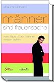 M�nner sind Frauensache: Was Frauen �ber M�nner wissen sollten - Shaunti Feldhahn