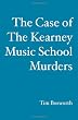 The Case of the Kearney Music School Murders