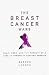 The Breast Cancer Wars: Fear, Hope and the Pursuit of a Cure in Twentieth Century America
