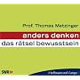 anders denken-das r�tsel bewusstsein