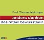 anders denken-das r�tsel bewusstsein