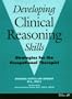 Developing Clinical Reasoning Skills: Strategies for the Occupational Therapist