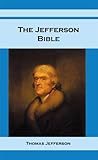 The Jefferson Bible: The Life and Morals of Jesus of Nazareth