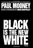 Black Is the New White