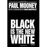 Black Is the New Whiteby Paul Mooney