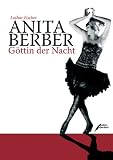 Anita Berber: G�ttin der Nacht