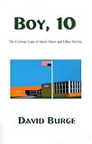 Boy, 10: The Curious Case of Jason Hartz and Other Stories