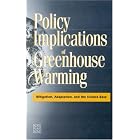 Policy Implications of Greenhouse Warming: Mitigation, Adaptation, and the Science Base by  Panel on Policy Implications of Greenhouse Warming, National Academy of Sciences, National Academy of Engineering, and Institute of Medicine